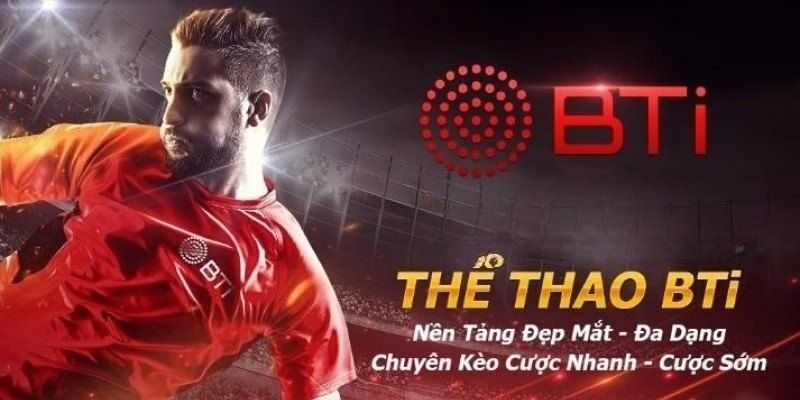 Tổng quan đôi nét về sảnh BTI Sports của KM88