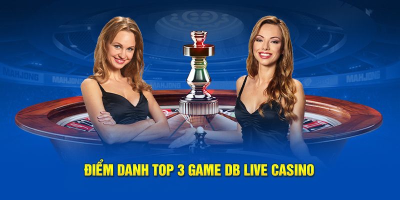 Giới thiệu các tựa game tại DB Live Casino