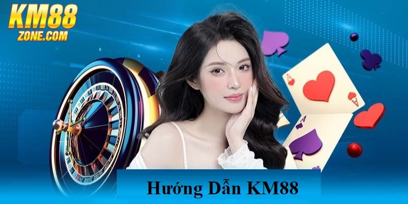 Những nét tổng quan nhất về chuyên mục hướng dẫn KM88